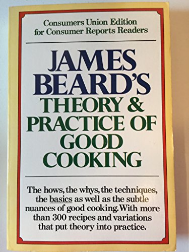 Imagen de archivo de James Beard's Theory and Practice of Good Cooking a la venta por Books of the Smoky Mountains