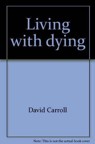 Beispielbild fr Living with dying: A loving guide for family and close friends zum Verkauf von Wonder Book