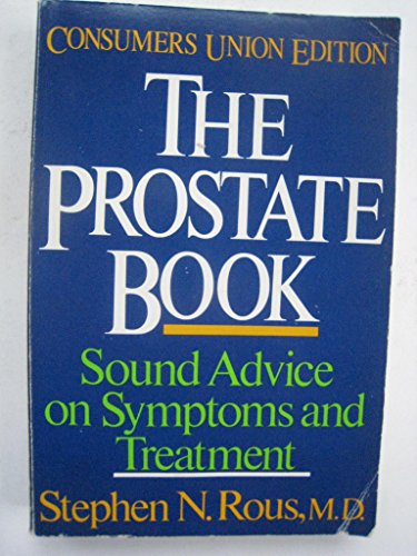 Stock image for The prostate book: Sound advice on symptoms and treatment for sale by Wonder Book