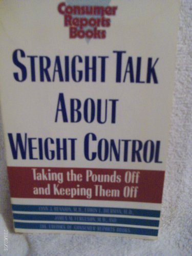 Imagen de archivo de Straight Talk About Weight Control: Taking the Pounds Off and Keeping Them Off a la venta por Wonder Book