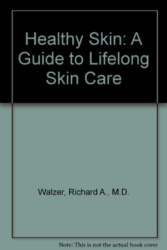 Beispielbild fr Healthy Skin: A Guide to Lifelong Skin Care zum Verkauf von SecondSale