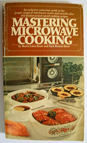 Imagen de archivo de Mastering Microwave Cooking: 245 Imaginative and Easy-To-Prepare Recipes a la venta por BooksRun