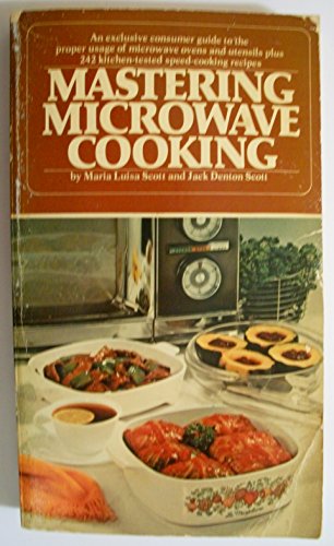 Stock image for Mastering Microwave Cooking: 245 Imaginative and Easy-To-Prepare Recipes for sale by BooksRun