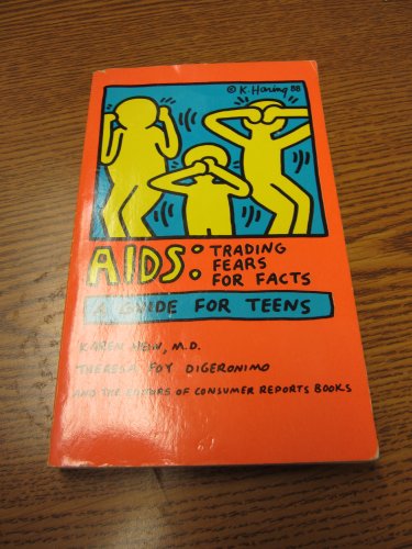 AIDS: Trading Fears for Facts a Guide for Teens (9780890432693) by Hein, Karen And Theresa Foy Digeronimo