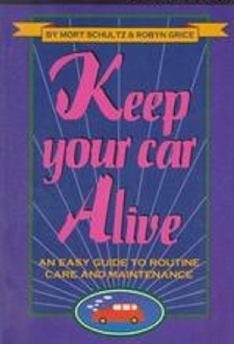 9780890433720: Keep Your Car Running Practically Forever: An Easy Guide to Routine Care and Maintenance