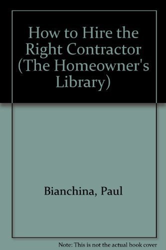 Stock image for How to Hire the Right Contractor for sale by Top Notch Books
