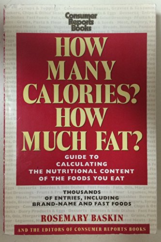 Beispielbild fr How Many Calories? How Much Fat?: Guide to Calculating the Nutritional Content of the Foods You Eat zum Verkauf von Wonder Book