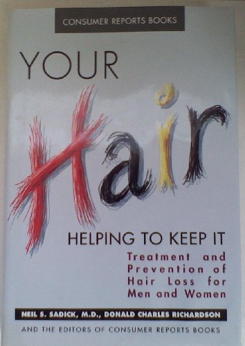 Stock image for Your Hair: Helping to Keep It : Treatment and Prevention of Hair Loss for Men and Women for sale by Irish Booksellers