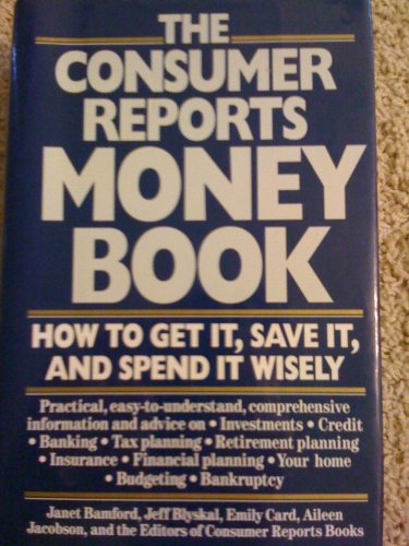 Imagen de archivo de The Consumer Reports Money Book: How to Get It, Save It, and Spend It Wisely a la venta por Once Upon A Time Books