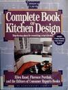 Stock image for Complete Book of Kitchen Design : Step-by-Step Plans for Remodeling Today's Kitchen for sale by Better World Books