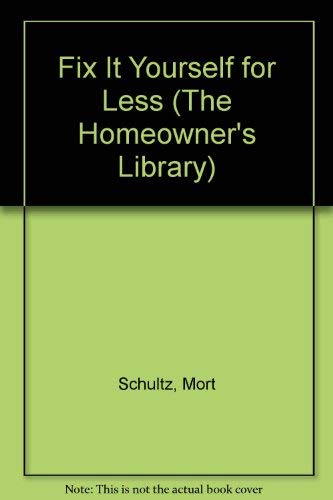 Imagen de archivo de Fix It Yourself for Less (The Homeowner's Library) a la venta por Wonder Book