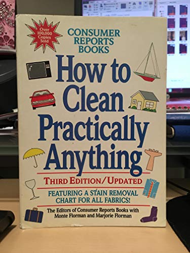 Stock image for How to Clean Practically Anything Florman, Marjorie; Florman, Monte and Consumer Reports Books for sale by Mycroft's Books