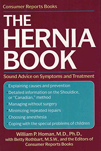 Imagen de archivo de The Hernia Book: Sound Advice on Symptoms and Treatment a la venta por HPB-Diamond