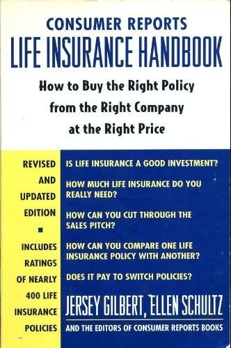 Beispielbild fr Consumer Reports Life Insurance Handbook: How to Buy the Right Policy from the Right Company at the Right Price zum Verkauf von Books of the Smoky Mountains