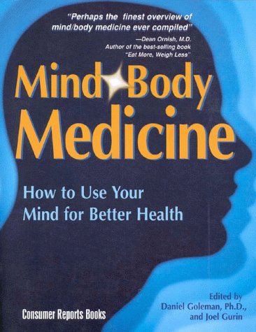 Beispielbild fr Mind Body Medicine: How to Use Your Mind for Better Health zum Verkauf von Ergodebooks