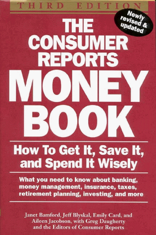 Beispielbild fr The Consumer Reports Money Book: How to Get It, Save It, and Spend It Wisely zum Verkauf von GF Books, Inc.