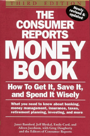 Imagen de archivo de Consumer Reports Money Book : How to Get It, Save It and Spend It Wisely a la venta por Better World Books