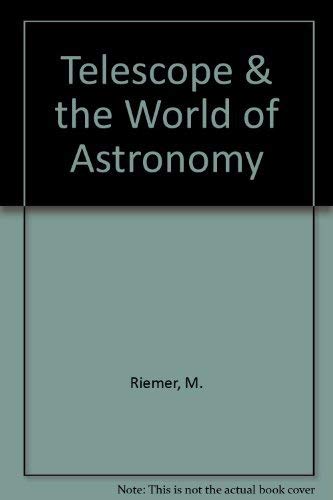 Beispielbild fr Telescope and the World of Astronomy zum Verkauf von Better World Books