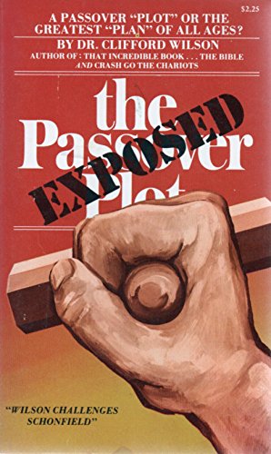 The Passover Plot Exposed (9780890510322) by Wilson, Clifford