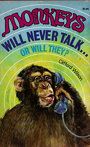 Monkeys Will Never Talk or Will They? (9780890510452) by Wilson, Clifford A