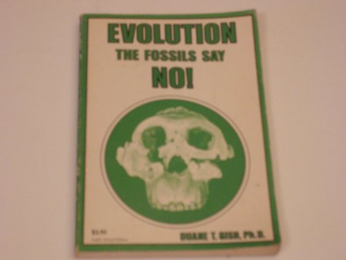 Beispielbild fr Evolution? the Fossils Say No! : Public School Edition zum Verkauf von Better World Books