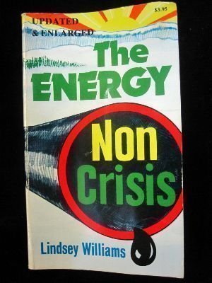 The Energy Non-Crisis (9780890510681) by Williams, Lindsey; Wilson, Clifford