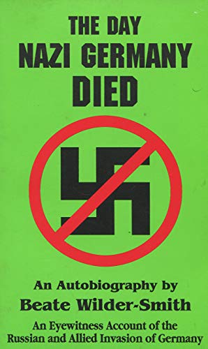 Beispielbild fr The day Nazi Germany died: An eyewitness account of the Russian and Allied invasion of Germany : an autobiography zum Verkauf von Wonder Book