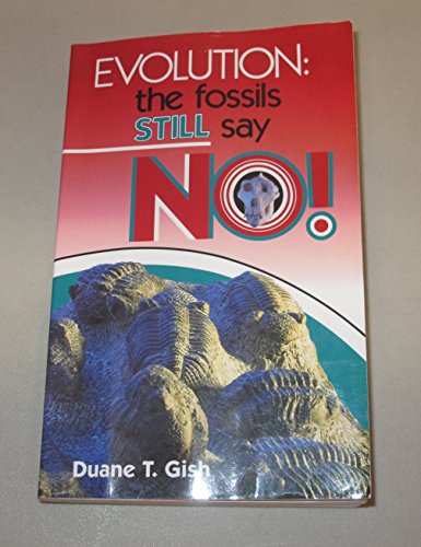 Beispielbild fr Evolution: The Fossils Still Say No! zum Verkauf von Wonder Book