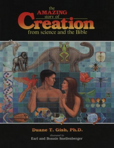The Amazing Story of Creation: From Science and the Bible (9780890511206) by Duane T. Gish