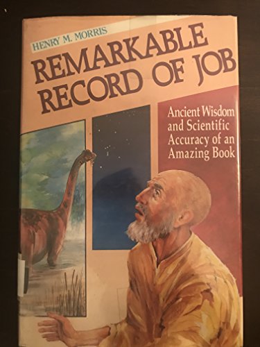 Stock image for Remarkable Record of Job, The: The Ancient Wisdom, Scientific Accuracy, and Life Changing Message of an Amazing Book for sale by THE OLD LIBRARY SHOP