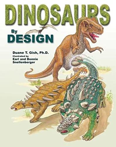 Dinosaurs by Design (9780890511657) by Duane Gish, Ph.D.