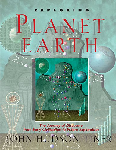 Beispielbild fr Exploring Planet Earth : The Journey of Discovery from Early Civilization to Future Exploration zum Verkauf von Better World Books