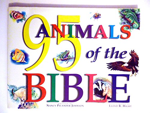 95 Animals of the Bible (9780890511909) by Johnson, Nancy P.