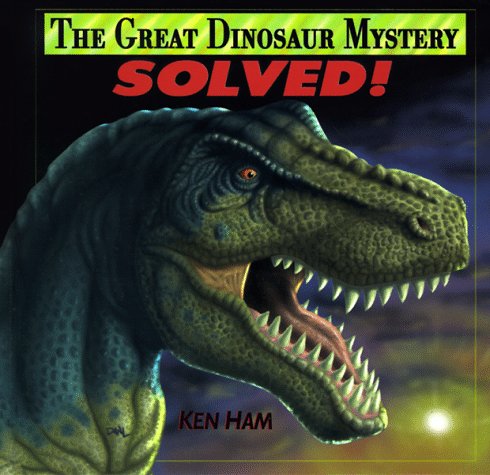 The Great Dinosaur Mystery By Ham Ken Master Books