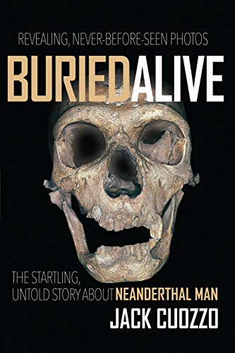 Imagen de archivo de Buried Alive: The Startling Truth About Neanderthal Man a la venta por Lowry's Books