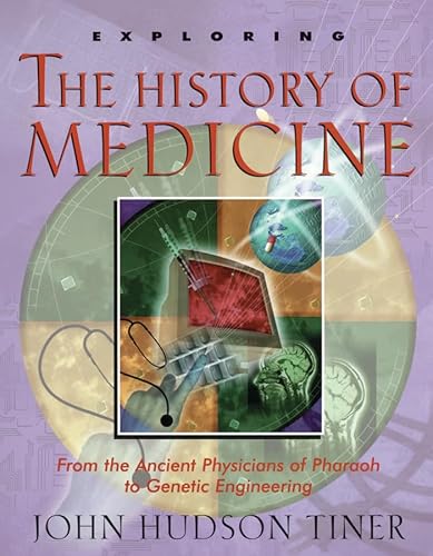 Exploring the History of Medicine (9780890512487) by John Hudson Tiner