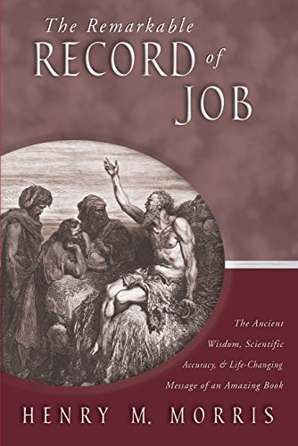 Remarkable Record of Job: The Ancient Wisdom, Scientific Accuracy, and Life-Changing Message of a...