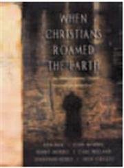 9780890513194: When Christians Roamed the Earth