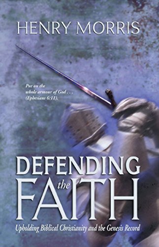 Beispielbild fr Defending the Faith : Upholding Biblical Christianity and the Genesis Record zum Verkauf von Better World Books