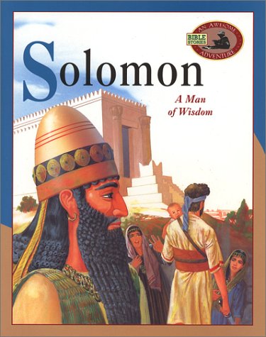 9780890513323: Solomon: A Man of Wisdom (An Awesome Adventure Bible Stories Series)