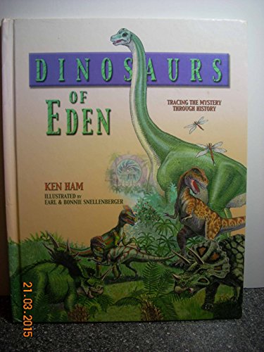 9780890513408: Dinosaurs of Eden: A Biblical Journey Through Time