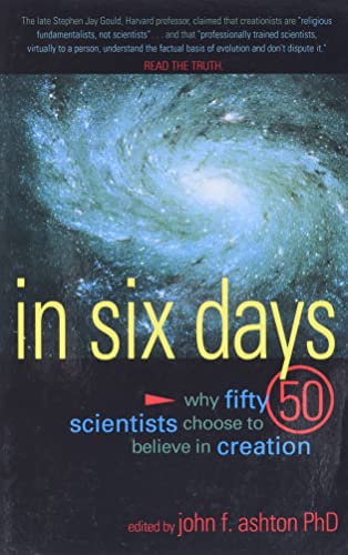 Beispielbild fr In Six Days: Why Fifty Scientists Choose to Believe in Creation zum Verkauf von KuleliBooks