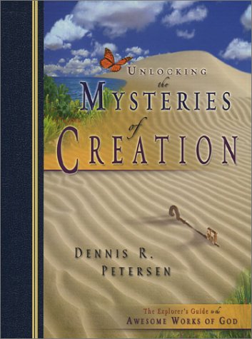 9780890513712: Unlocking the Mysteries of Creation: The Explorer's Guide to the Awesome Works of God