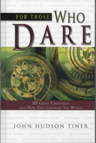 Beispielbild fr For Those Who Dare: 101 Great Christians and How They Changed the World zum Verkauf von ZBK Books