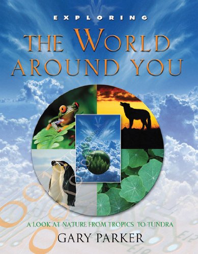 Beispielbild fr Exploring the World Around You: A Look at Nature from Tropics to Tundra (Exploring (New Leaf Press)) zum Verkauf von ZBK Books