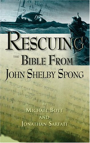 Rescuing the Bible from John Shelby Spong (9780890514177) by Jonathan Sarfati