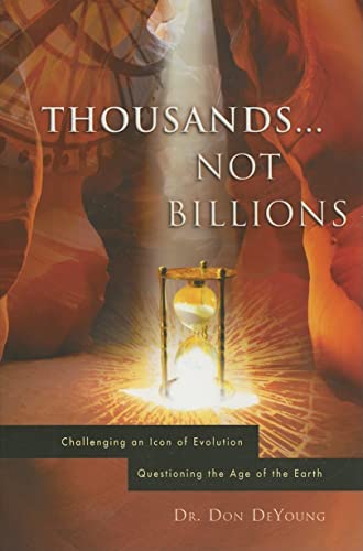 Stock image for Thousands not Billions: Challenging the Icon of Evolution, Questioning the Age of the Earth for sale by ZBK Books