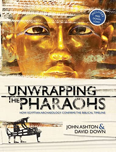 Imagen de archivo de Unwrapping the Pharaohs: How Egyptian Archaeology Confirms the Biblical Timeline a la venta por Goodwill Books