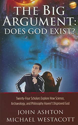 Imagen de archivo de The Big Argument : Twenty-Four Scholars Explore How Science, Archaeology, and Philosophy Haven't Disproved God: Does God Exist? a la venta por Better World Books