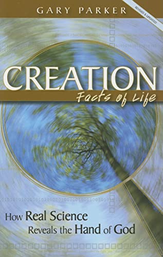 Creation: Facts of Life (Revised & Updated) (9780890514924) by Gary Parker